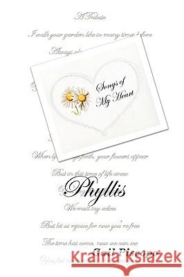 Songs of My Heart - Phyllis Gail Piscopo 9781450009669