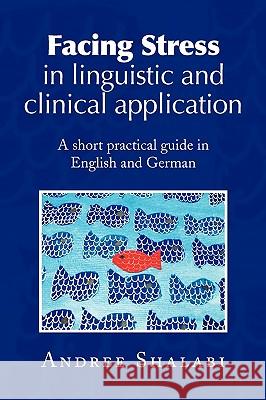 Facing Stress in linguistic and clinical application Shalabi, Andree 9781450010245 Xlibris Corporation