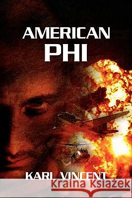 American Phi Karl Vincent 9781450012904 Xlibris Corporation