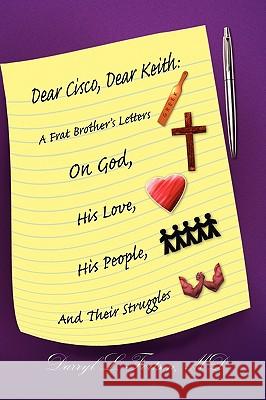Dear Cisco, Dear Keith Darryl L. MD Fortson 9781450013208 Xlibris Corporation