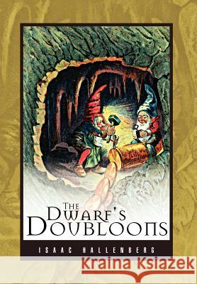 The Dwarf's Doubloons Isaac Hallenberg 9781450013833