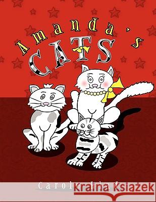 Amanda's Cats Carole Hlad 9781450014595 Xlibris Corporation