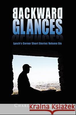 Backward Glances Charles Summers 9781450017428