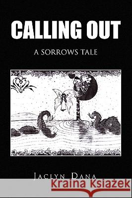 Calling Out Jaclyn Dana 9781450017695 Xlibris Corporation