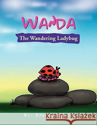 Wanda The Wandering Ladybug Alford, Eloise 9781450018562 Xlibris Corporation