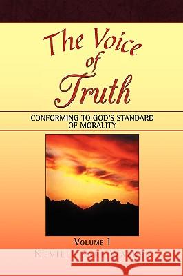 The Voice of Truth Neville Earl Walker 9781450018753 Xlibris Corporation