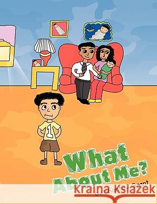 What About Me? Grant, Chanta J. 9781450019385 Xlibris Corporation