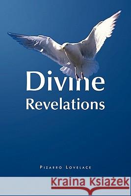 Divine Revelations Pizzaro Lovelace 9781450020404