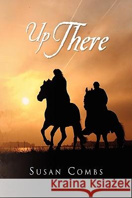 Up There Susan Combs 9781450020558
