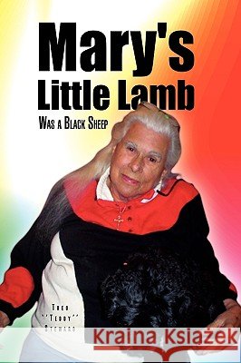 Mary's Little Lamb Theo ''Teddy'' Steward 9781450021579