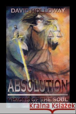 Absolution David Holloway 9781450021784 Xlibris Corporation