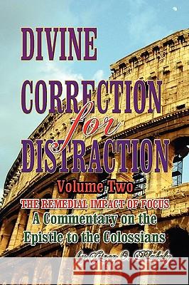 Divine Correction for Distraction Volume II Given O. Blakely 9781450022491 Xlibris Corporation