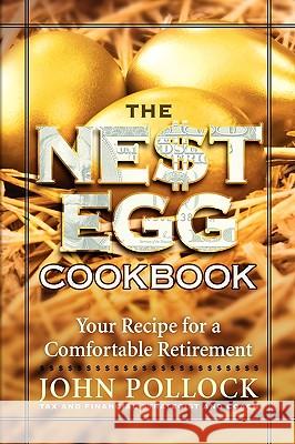 The Nest Egg Cookbook John Pollock 9781450022781