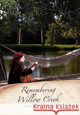 Remembering Willow Creek Rose Mary Greive 9781450023436