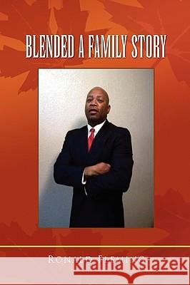 Blended a Family Story Ronald Fleming 9781450023931