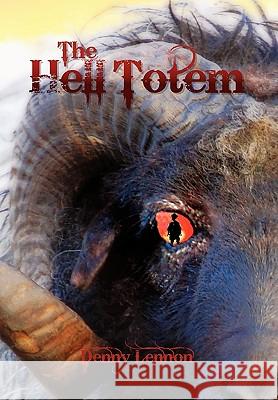 The Hell Totem Denny Lennon 9781450024969