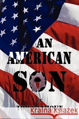 An American Son Tom Oathout 9781450026147 Xlibris Corporation