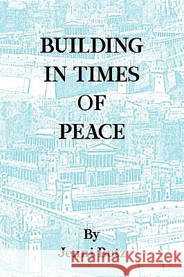 Building in Times of Peace Jenni Butz 9781450027335