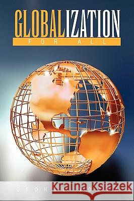 Globalization for All George Vojta 9781450030205 Xlibris