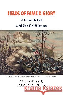 Fields of Fame & Glory David Cleutz 9781450030670 Xlibris Corporation