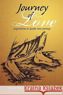 Journey of Love Sister Mary Anthony Osf Mazzaferri 9781450031141