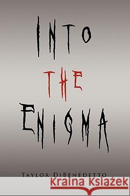 Into the Enigma Taylor Dibenedetto 9781450031547