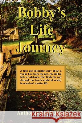 Bobby's Life Journey Dutton Bobb 9781450031578 Xlibris Corporation