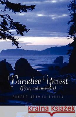 Paradise Unrest Ernest Norman Paquin 9781450031745