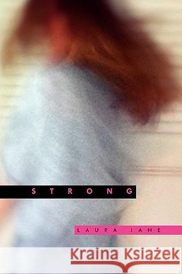 Strong Laura Jane 9781450032308 Xlibris Corporation