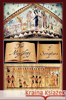 The Mythology Of Scripture Onsted, Robert D. 9781450032575 Xlibris Corporation