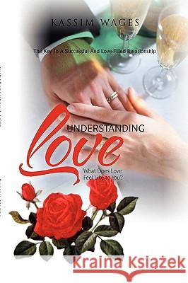 Understanding Love Kassim Wages 9781450033725 Xlibris Corporation