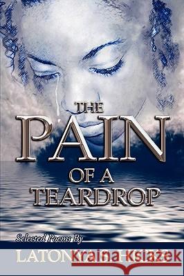 The Pain of a Teardrop  9781450033794 XLIBRIS CORPORATION