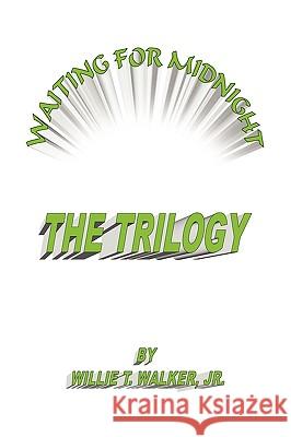 Waiting for Midnight Willie T. Jr. Walker 9781450034821 Xlibris Corporation