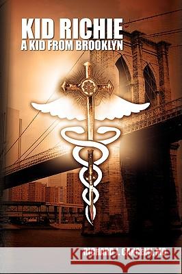 Kid Richie Richard J. MD Cancemi 9781450035200 Xlibris Corporation