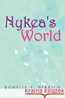 Nykea's World Ronelle S. Derrick 9781450035873