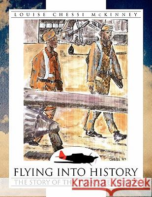 Flying Into History Louise Chessi McKinney 9781450036399 Xlibris Corporation