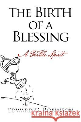 The Birth of a Blessing Edward G. Robinson 9781450038812