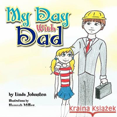 My Day With Dad Johnston, Linda 9781450041331