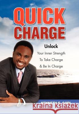 Quick Charge Kenneth Ojiri 9781450043373 Xlibris Corporation