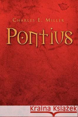 Pontius Charles E. Miller 9781450044646