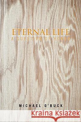 Eternal Life Michael O'Buck 9781450047807 Xlibris