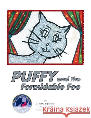 Puffy and the Formidable Foe Marie G. Lepkowski Ann M. Hannon Margaret B. Hannon 9781450048002 Xlibris Corporation