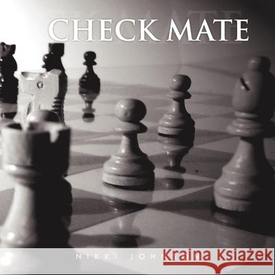 Check Mate Nikki Johnson 9781450048835 Xlibris