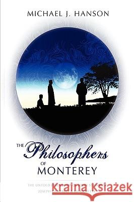 The Philosophers of Monterey Michael J. Hanson 9781450050791 Xlibris Corporation