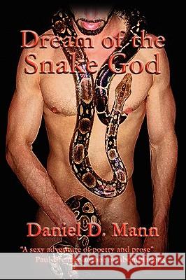 Dream of the Snake God Daniel D Mann 9781450051798