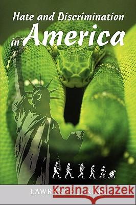 Hate and Discrimination in America Lawrence J. King 9781450052054 