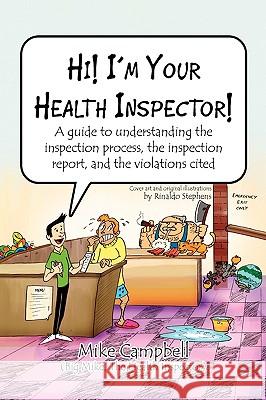 Hi! I'm Your Health Inspector! The Health Insp Mik 9781450052146 Xlibris Corporation