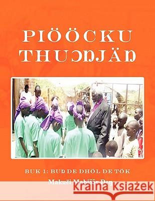 Pioocku Thuongjang Makwei Mabioor Deng 9781450052405 Xlibris