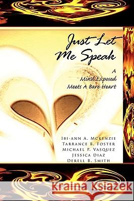 Just Let Me Speak Ibi-Ann A McKenzie 9781450052870 Xlibris