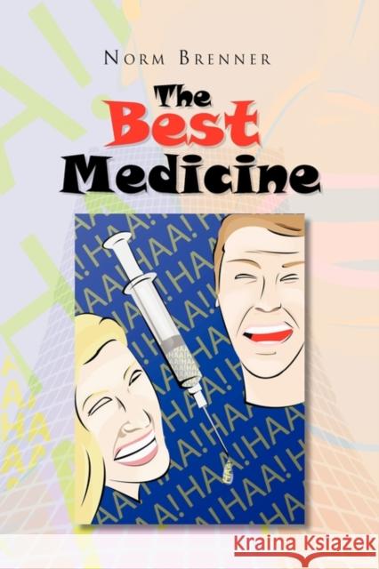 The Best Medicine Norm Brenner 9781450053334